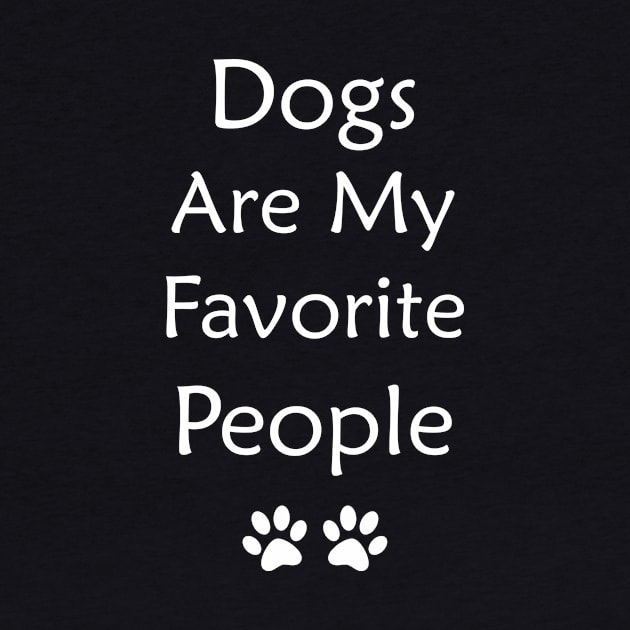 Dogs are my favorite people by Horisondesignz
